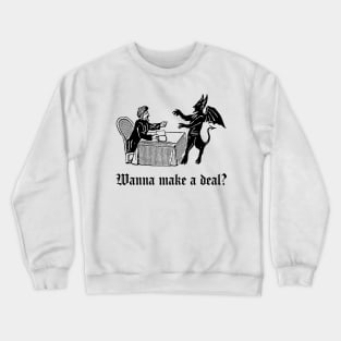 Wanna Make A Deal? Crewneck Sweatshirt